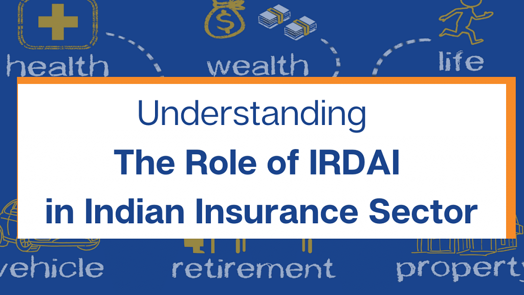 Understanding The Role of IRDA in Indian Insurance Sector