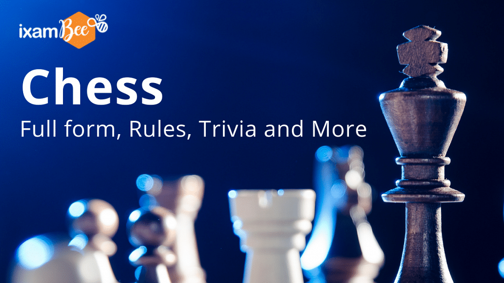 Chess- Full form, Rules, Trivia and More.