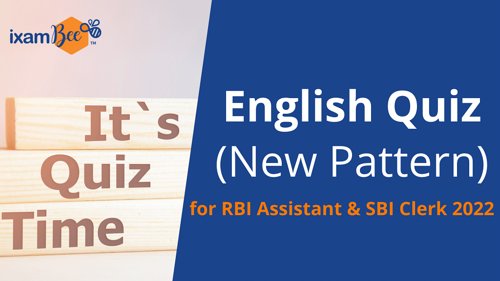 English Quiz (New Pattern) for RBI Assistant & SBI Clerk 2022