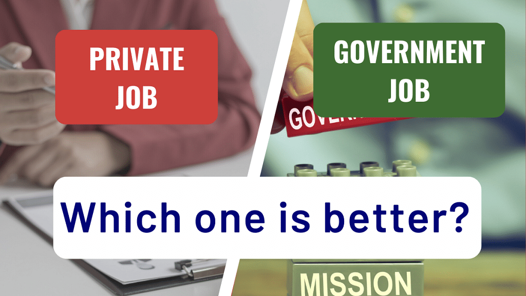 Government Job vs Private Job: Which one is better?