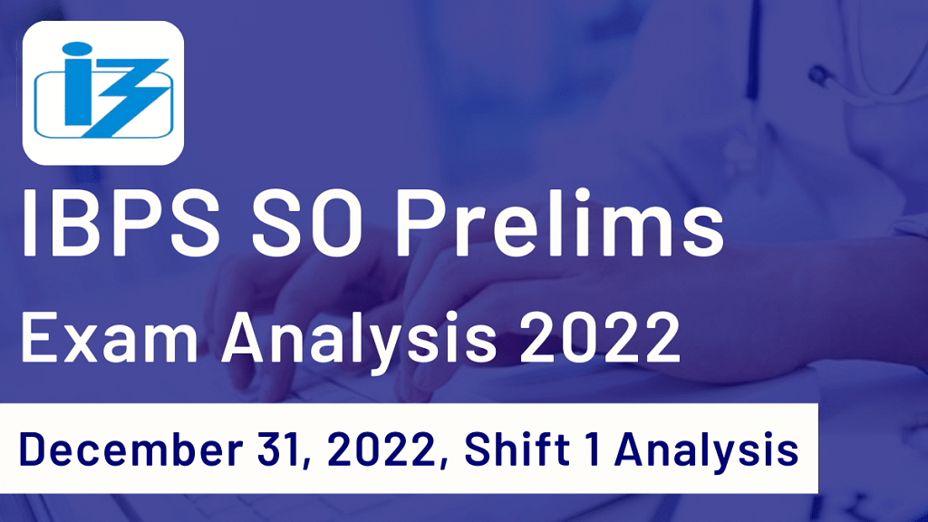 IBPS SO Prelims Exam Analysis 2022