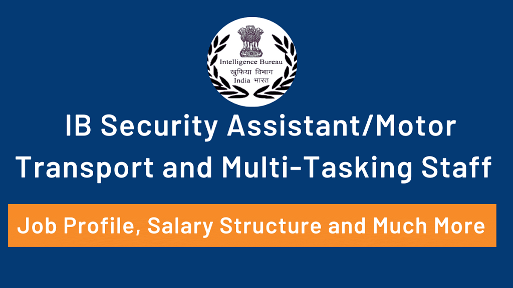 Job Profile ans Sakary Structure of the IB security assistant/ Motor Transport and Multi tasking Staff, IB SA/MT and MTS