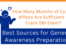 How Many Months of Current Affairs Are Sufficient to Crack SBI Exam? Best Sources for General Awareness Preparation 